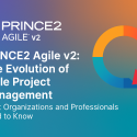PRINCE2® Agile v2 : L'évolution de la gestion de projets Agile