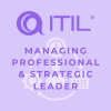 ITIL® Managing Professional, Strategic Leader & Transformation