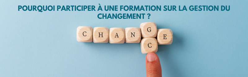 Pourquoi participer à une formation sur la gestion du changement